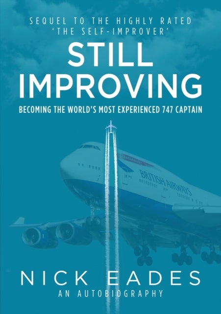 Still Improving - Becoming the World's Most Experienced 747 Captain