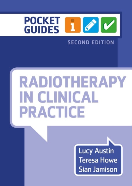 Radiotherapy in Clinical Practice, second edition - A Pocket Guide
