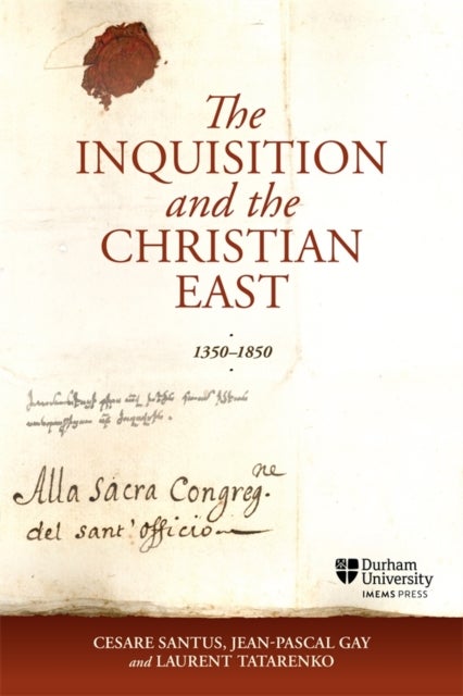 The Inquisition and the Christian East, 1350-1850
