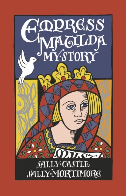 Empress Matilda: My Story