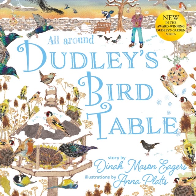 All Around Dudley's Bird Table - the fourth stunning nature story from the award winning Dudley's Garden series