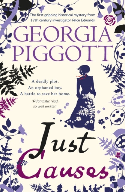 Just Causes - the spellbinding first mystery for a 17th century investigator