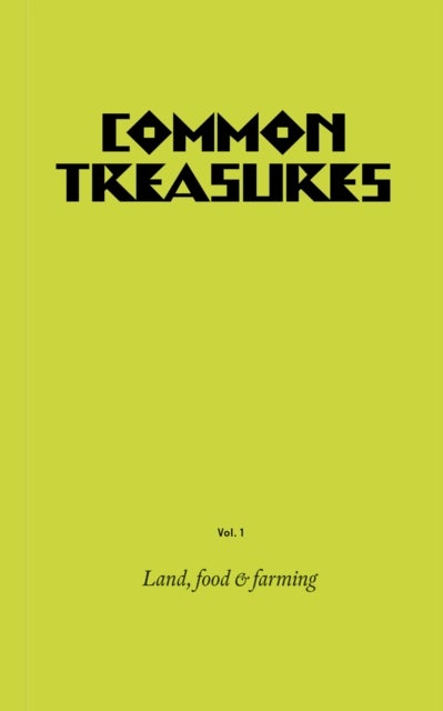 Common Treasures Book One - Land, Food and Farming