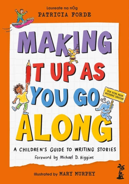 Making It Up as You Go Along - A Children’s Guide to Writing Stories