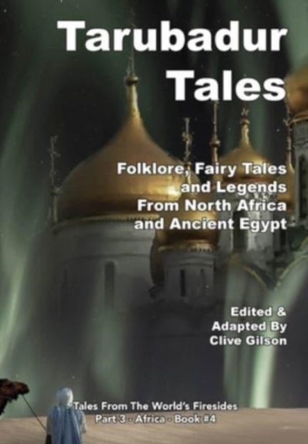 Tarubadur Tales - Folklore, Fairy Tales and Legends from North Africa and Ancient Egypt
