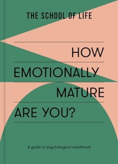 How Emotionally Mature Are You? - A guide to psychological adulthood