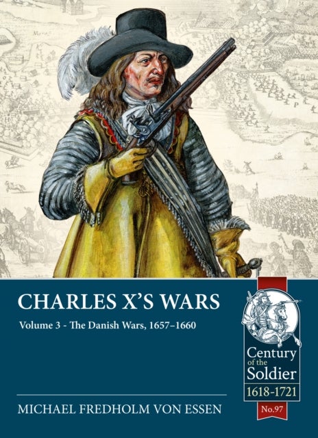 Charles X's Wars - Volume 3 - The Danish Wars, 1657-1660