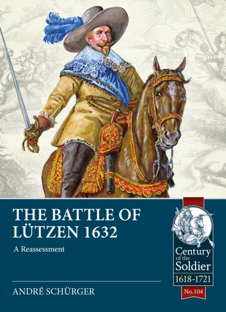 The Battle of Lutzen 1632 - A Reassessment