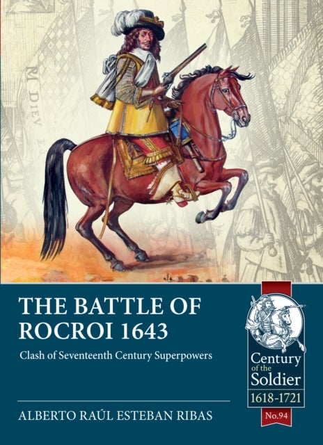 The Battle of Rocroi 1643 - Clash of Seventeenth Century Superpowers