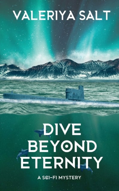 Dive Beyond Eternity - A Sci-Fi Thriller