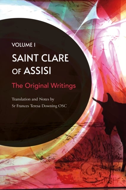 St Clare of Assisi volume 1 - The Original Writings