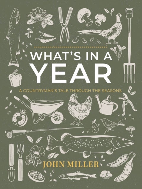 WHAT'S IN A YEAR - A COUNTRYMAN'S TALE THROUGH THE SEASONS