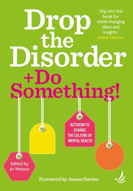 Drop the Disorder + Do Something! - Activism to change the culture of mental health