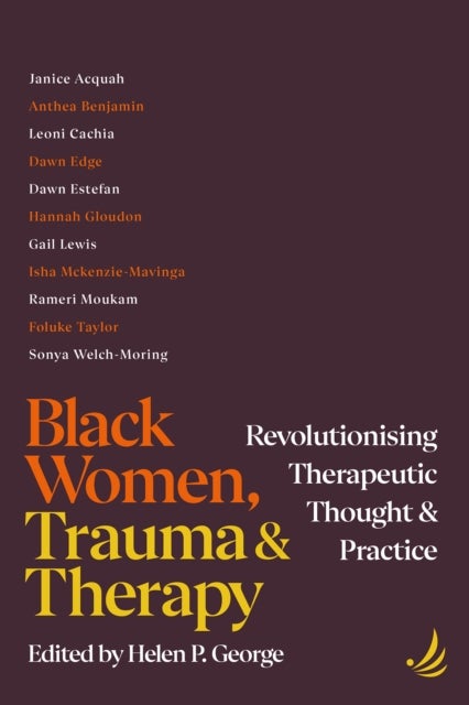 Black Women, Trauma and Therapy - Revolutionising therapeutic thought and practice
