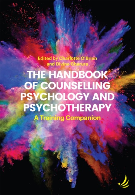 The Handbook of Counselling Psychology and Psychotherapy - A training companion