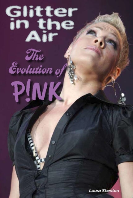 Glitter in the Air - The Evolution of P!nk