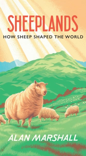 Sheeplands - How Sheep Shaped the World