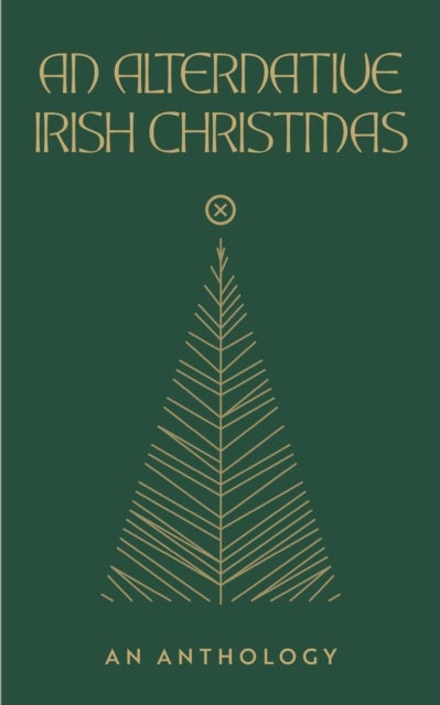 An Alternative Irish Christmas - An Anthology
