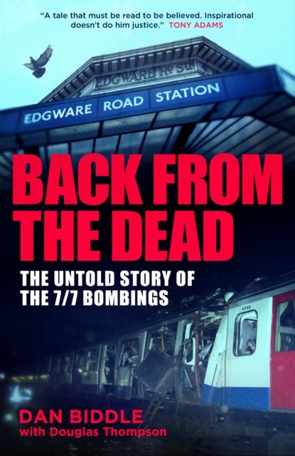 Back From The Dead - The Untold Story Of the 7/7 Bombings