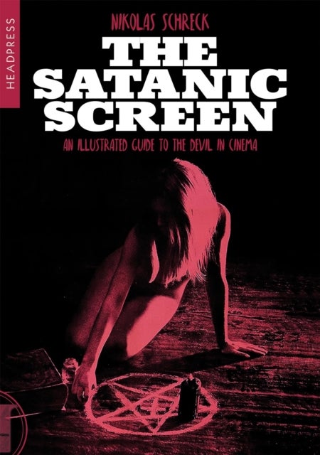 The Satanic Screen - An Illustrated Guide to the Devil in Cinema