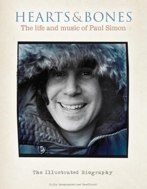 Hearts and Bones - The life and music of Paul Simon