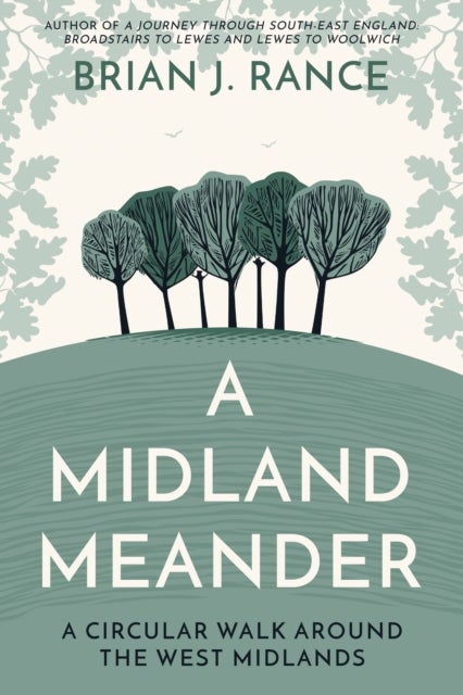 A Midland Meander - A Circular Walk around the West Midlands