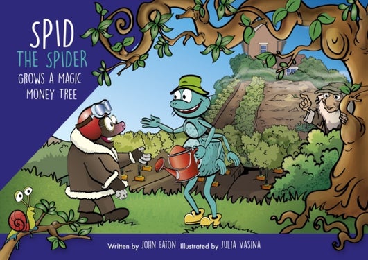 Spid the Spider Grows a Magic Money Tree - A Money Book for Kids About Effort and Financial Responsibility