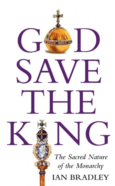 God Save The King - The Sacred Nature of the Monarchy