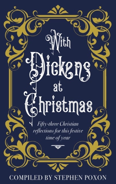 With Dickens at Christmas - 52 Daily Readings for Christians for this festive season of year