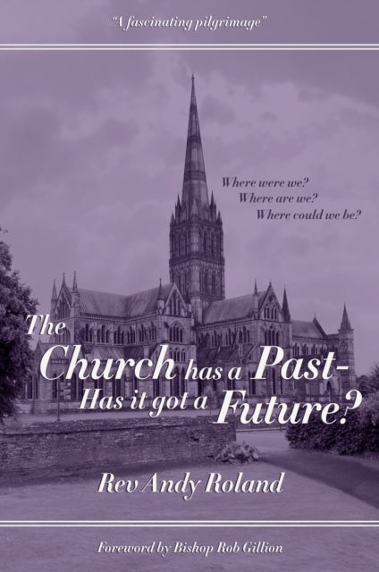 The Church has a Past - has it got a Future?