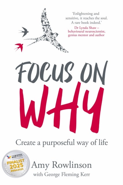 Focus on Why - Create a purposeful way of life