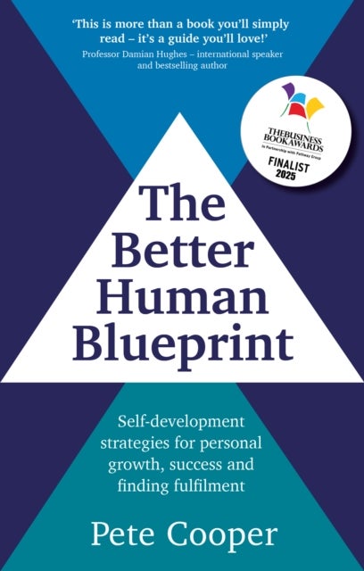 The Better Human Blueprint - Self-development strategies for personal growth, success and finding fulfilment