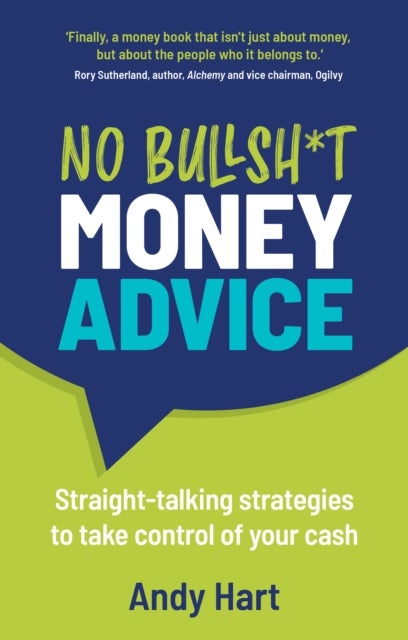 No Bullsh*t Money Advice - Straight-talking strategies to take control of your cash