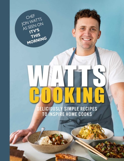 Watts Cooking - Deliciously simple recipes to inspire home cooks