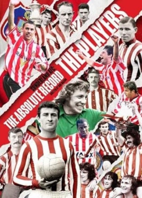 Sunderland AFC The Absolute Record: The Players