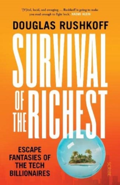 Survival of the Richest - escape fantasies of the tech billionaires