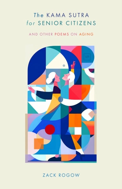 The Kama Sutra for Senior Citizens - and Other Poems on Aging