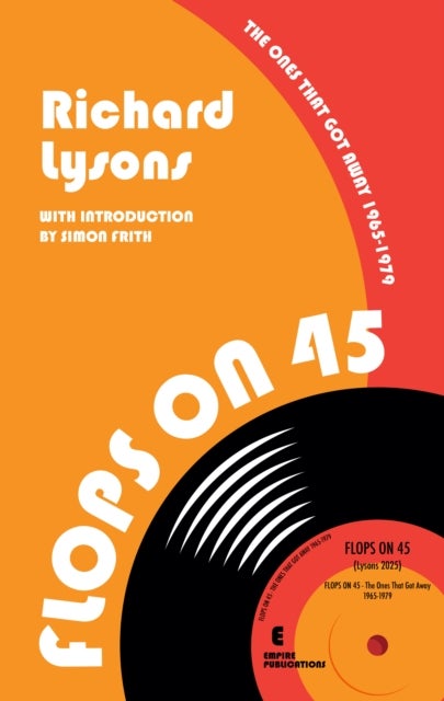 FLOPS ON 45 - THE ONES THAT GOT AWAY 1965 to 1979