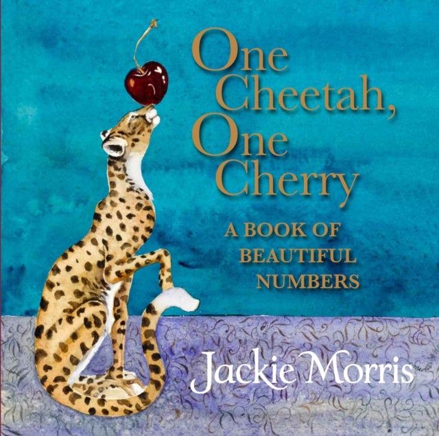 One Cheetah, One Cherry - A Book of Beautiful Numbers