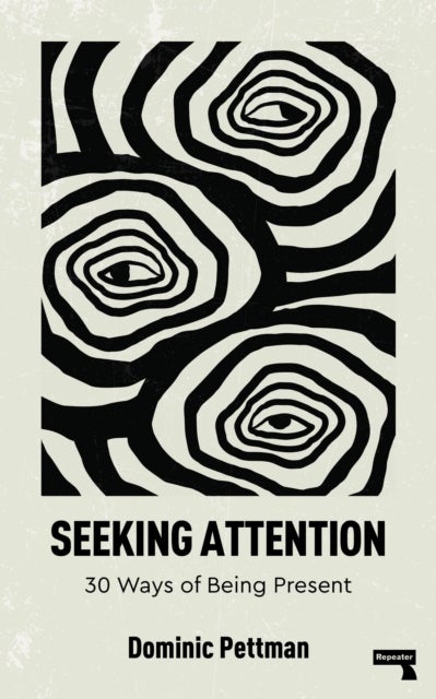 Seeking Attention - 30 Ways of Being Present