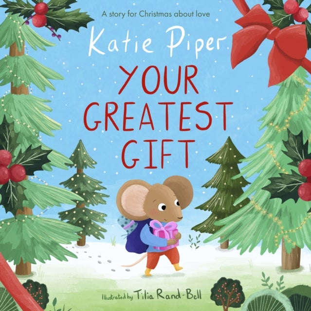 Your Greatest Gift - A Story for Christmas about Love