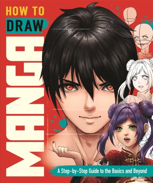 How to Draw Manga - A Step-by-Step Guide to the Basics and Beyond