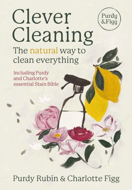 Clever Cleaning - The natural way to clean everything