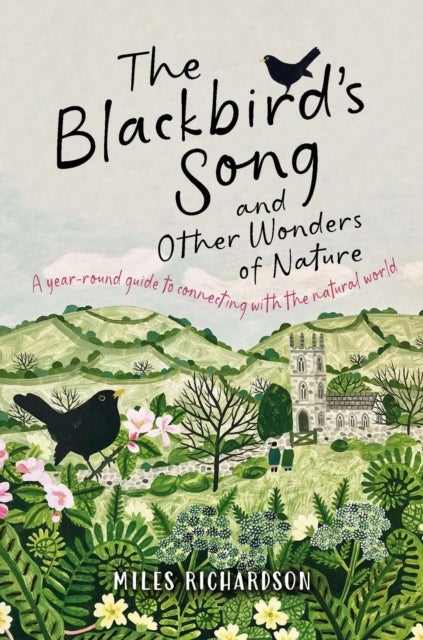 The Blackbird's Song & Other Wonders of Nature - A year-round guide to connecting with the natural world