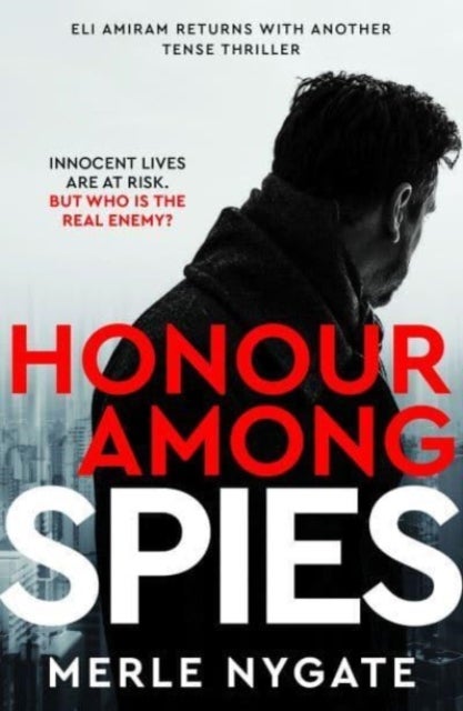 Honour Among Spies - An International Spy Thriller of Mossad Secrets, Russian Espionage and Terror on a Global Scale