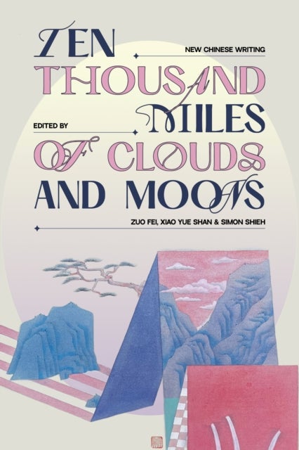 Ten Thousand Miles of Clouds and Moons - New Chinese Writing