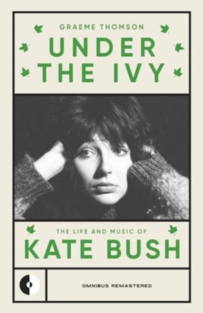 Under the Ivy - The Life and Music of Kate Bush
