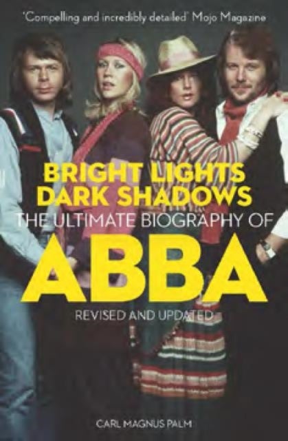 Bright Lights Dark Shadows - The Definitive Biography of ABBA