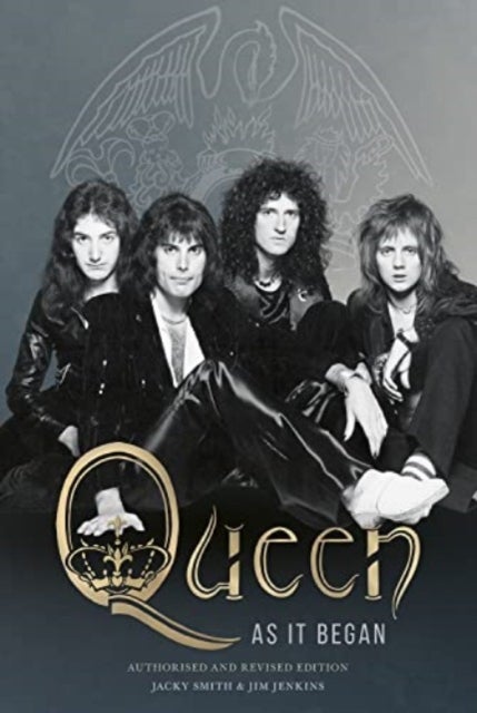 Queen as It Began - The Authorized Biography