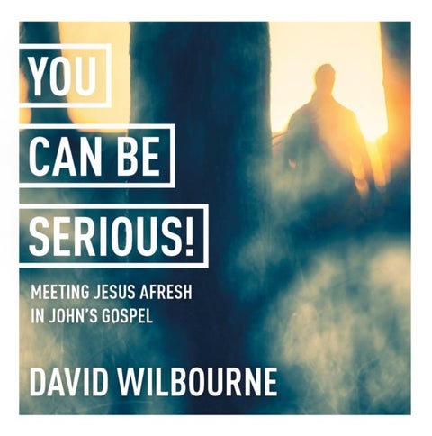 You Can Be Serious! Meeting Jesus afresh in John's Gospel - York Courses